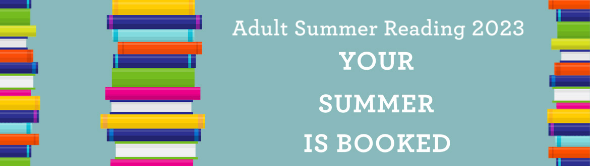 Adult Summer Reading 2023: Your Summer is Booked