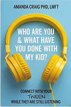 image of the cover of the book, Who Are You and What Have You Done with My Kid? by Dr. Amanda Craig