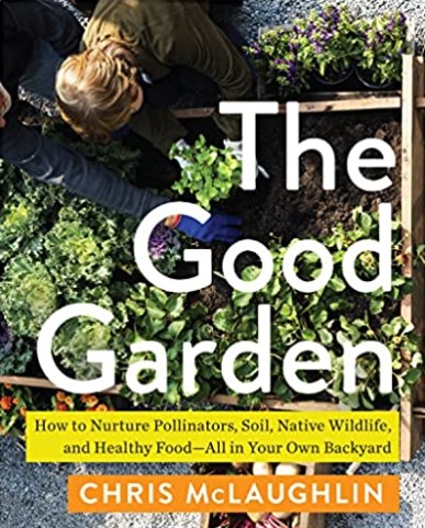 image of the cover of the book, The Good Garden by Chris McLaughlin