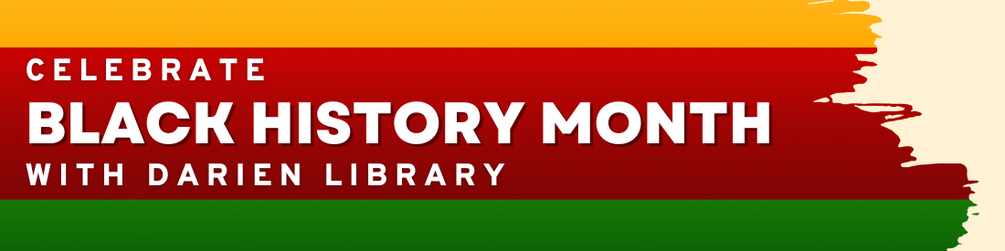 Celebrate Black History Month with Darien Library