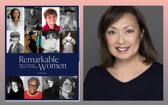 image of the cover of the book, Remarkable Women, along with its author, Alice Look