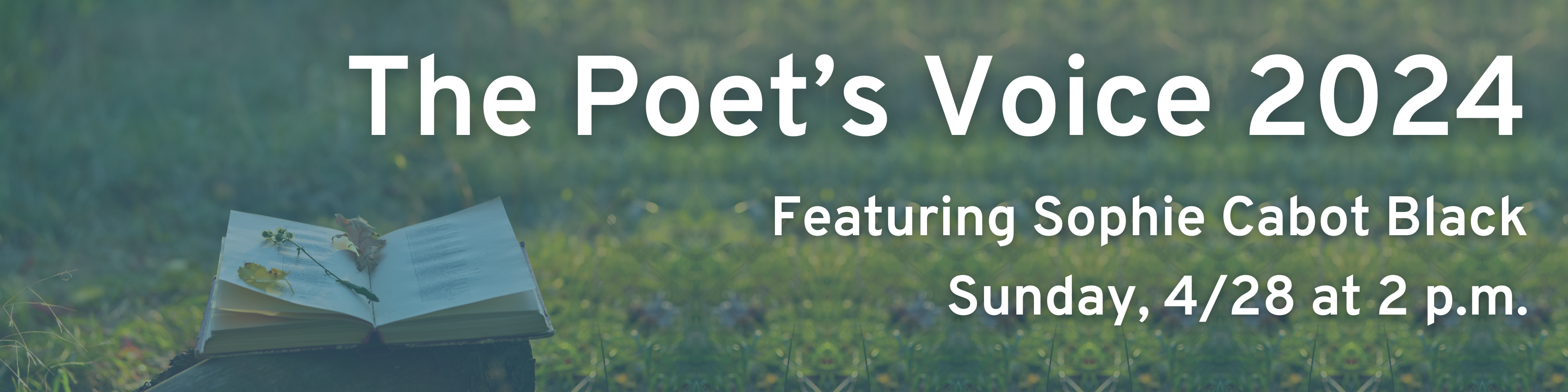 The Poet's Voice 2024, featuring Sophie Cabot Black; Sunday, 4/28 at 2 p.m.