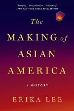 The Making of Asian America by Erika Lee book cover