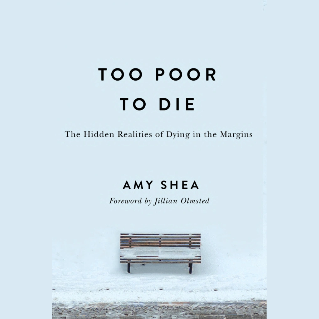 Cover of "Too Poor to Die: The Hidden Realities of Dying in the Margins"
