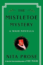 The Mistletoe Mystery by Nita Prose