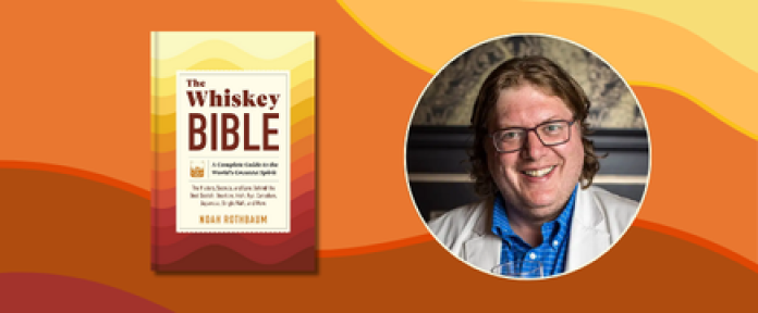 The Whiskey Bible by Noah Rothbaum